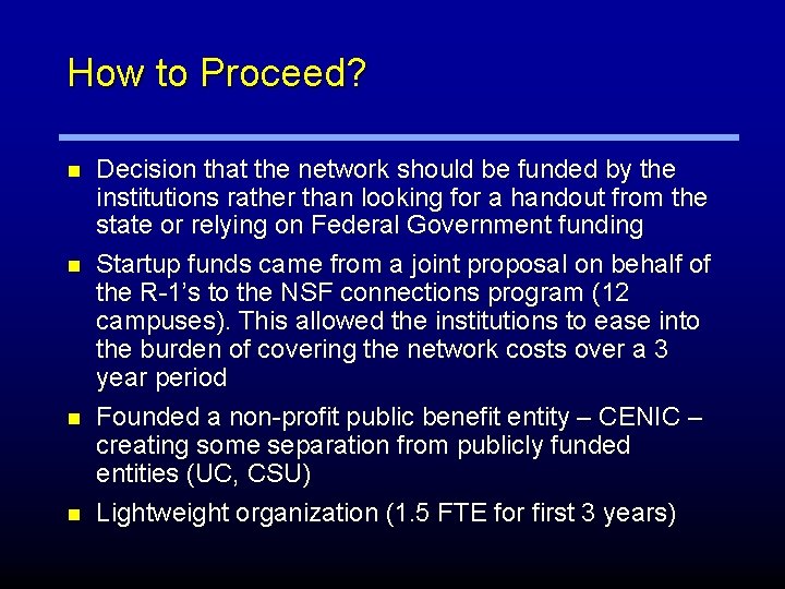 How to Proceed? n n Decision that the network should be funded by the
