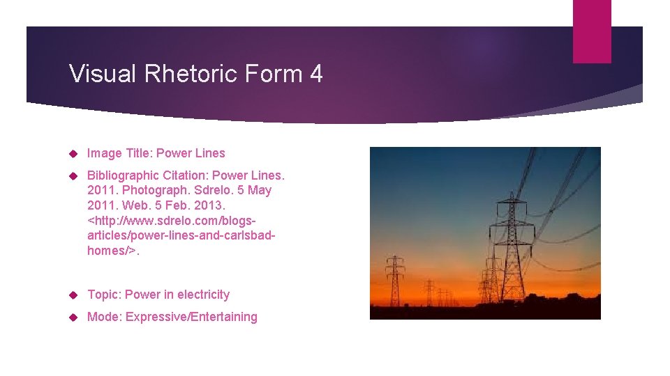 Visual Rhetoric Form 4 Image Title: Power Lines Bibliographic Citation: Power Lines. 2011. Photograph.