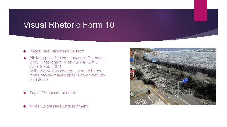 Visual Rhetoric Form 10 Image Title: Japanese Tsunami Bibliographic Citation: Japanese Tsunami. 2013. Photograph.