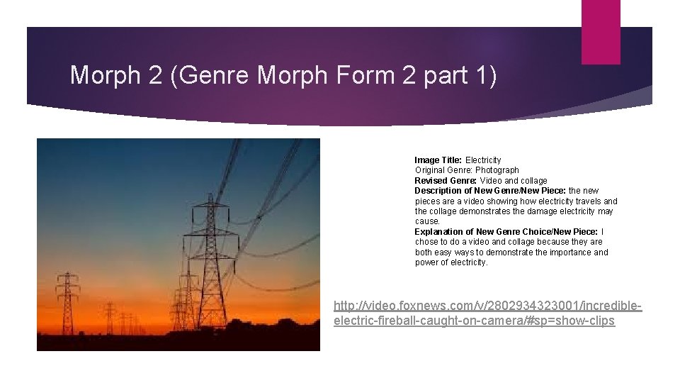 Morph 2 (Genre Morph Form 2 part 1) Image Title: Electricity Original Genre: Photograph