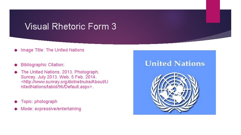 Visual Rhetoric Form 3 Image Title: The United Nations Bibliographic Citation: The United Nations.