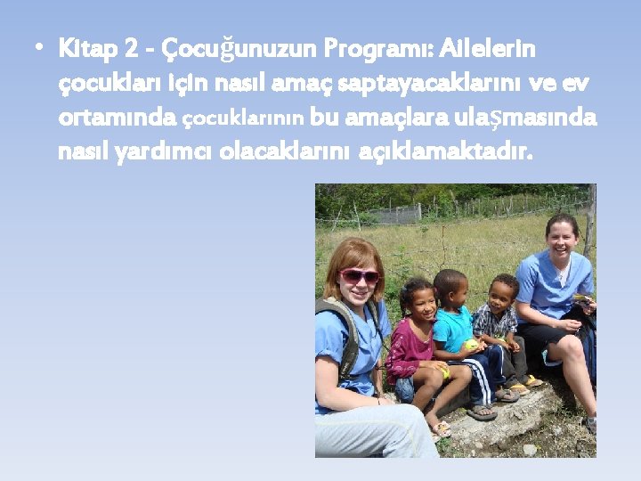  • Kitap 2 - Çocuğunuzun Programı: Ailelerin çocukları için nasıl amaç saptayacaklarını ve