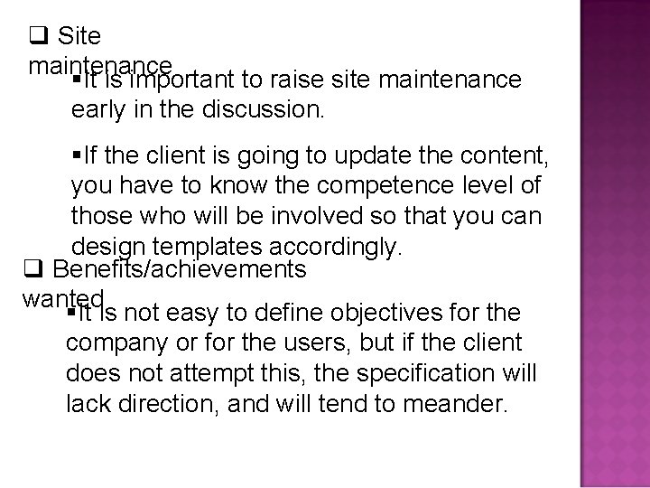 q Site maintenance §It is important to raise site maintenance early in the discussion.