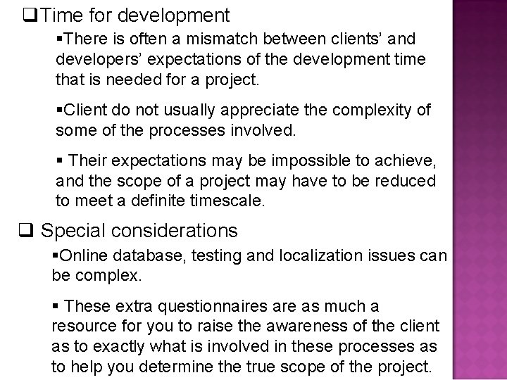 q. Time for development §There is often a mismatch between clients’ and developers’ expectations