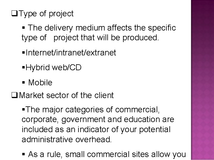 q. Type of project § The delivery medium affects the specific type of project
