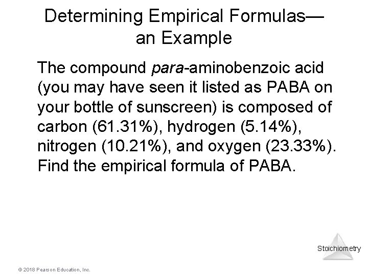 Determining Empirical Formulas— an Example The compound para-aminobenzoic acid (you may have seen it Determining Empirical Formulas— an Example The compound para-aminobenzoic acid (you may have seen it
