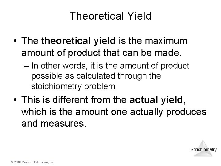 Theoretical Yield • The theoretical yield is the maximum amount of product that can Theoretical Yield • The theoretical yield is the maximum amount of product that can