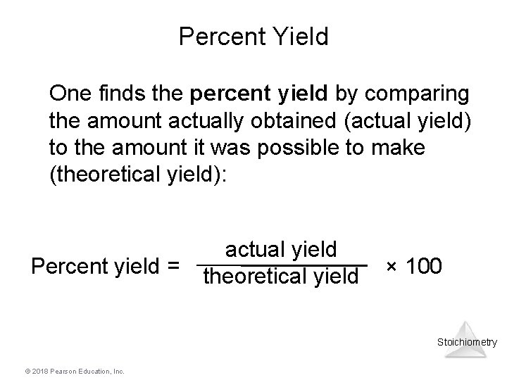 Percent Yield One finds the percent yield by comparing the amount actually obtained (actual Percent Yield One finds the percent yield by comparing the amount actually obtained (actual