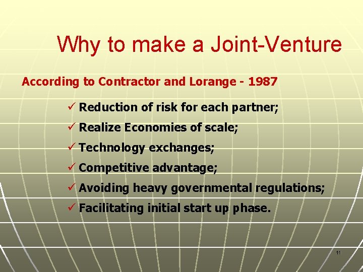 Why to make a Joint-Venture According to Contractor and Lorange - 1987 ü Reduction