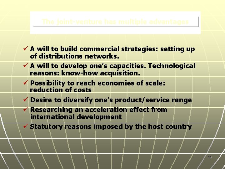 The joint-venture has multiple advantages ü A will to build commercial strategies: setting up