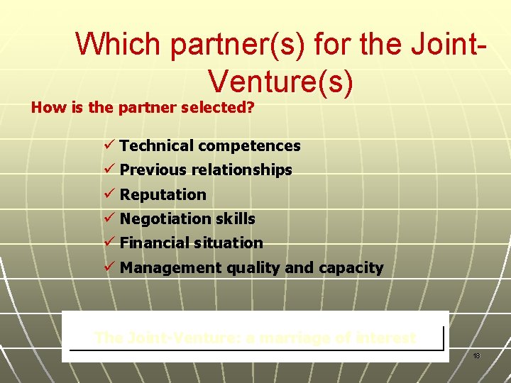 Which partner(s) for the Joint. Venture(s) How is the partner selected? ü Technical competences
