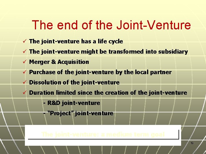 The end of the Joint-Venture ü The joint-venture has a life cycle ü The