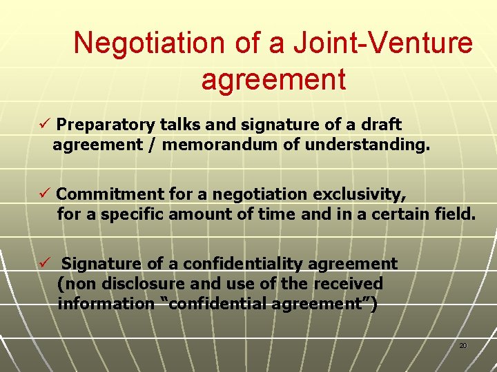 Negotiation of a Joint-Venture agreement ü Preparatory talks and signature of a draft agreement