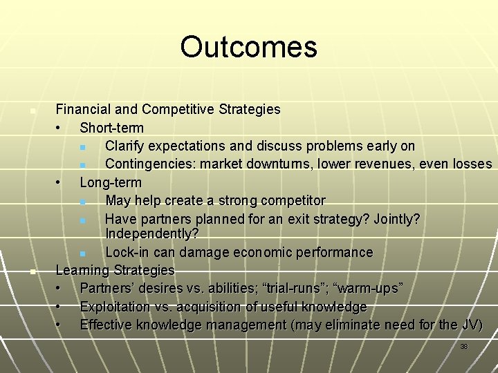 Outcomes n n Financial and Competitive Strategies • Short-term n Clarify expectations and discuss