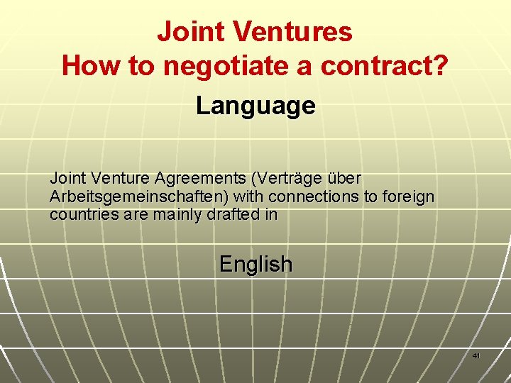 Joint Ventures How to negotiate a contract? Language Joint Venture Agreements (Verträge über Arbeitsgemeinschaften)