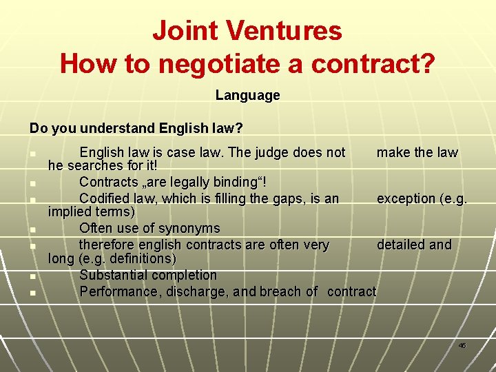 Joint Ventures How to negotiate a contract? Language Do you understand English law? n