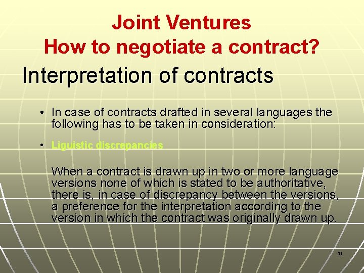 Joint Ventures How to negotiate a contract? Interpretation of contracts • In case of