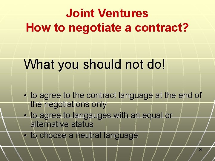 Joint Ventures How to negotiate a contract? What you should not do! • to
