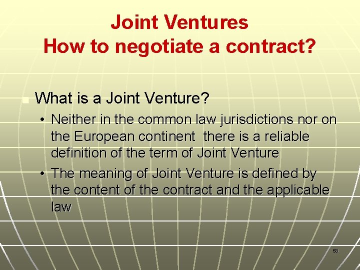 Joint Ventures How to negotiate a contract? n What is a Joint Venture? •