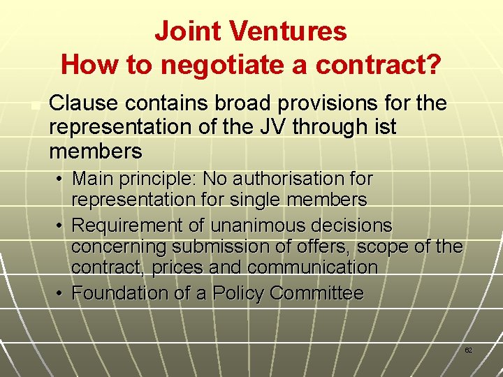 Joint Ventures How to negotiate a contract? n Clause contains broad provisions for the