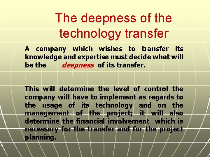 The deepness of the technology transfer A company which wishes to transfer its knowledge