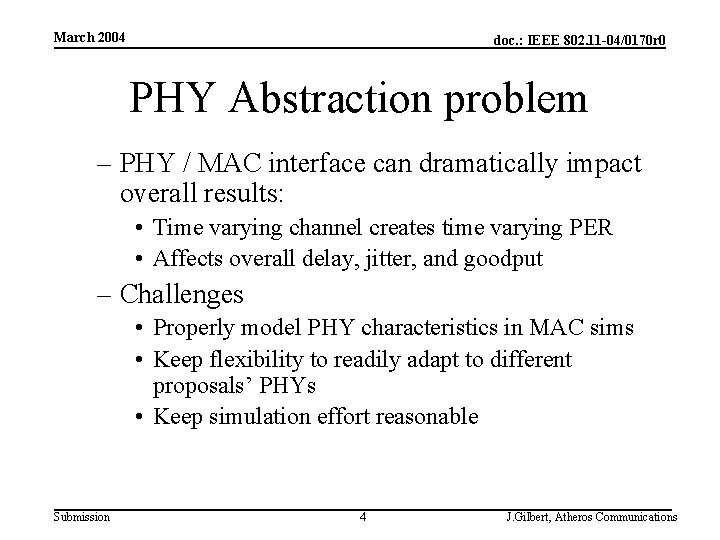 March 2004 doc. : IEEE 802. 11 -04/0170 r 0 PHY Abstraction problem –