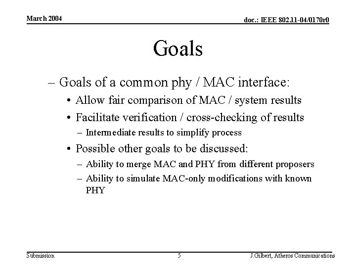 March 2004 doc. : IEEE 802. 11 -04/0170 r 0 Goals – Goals of