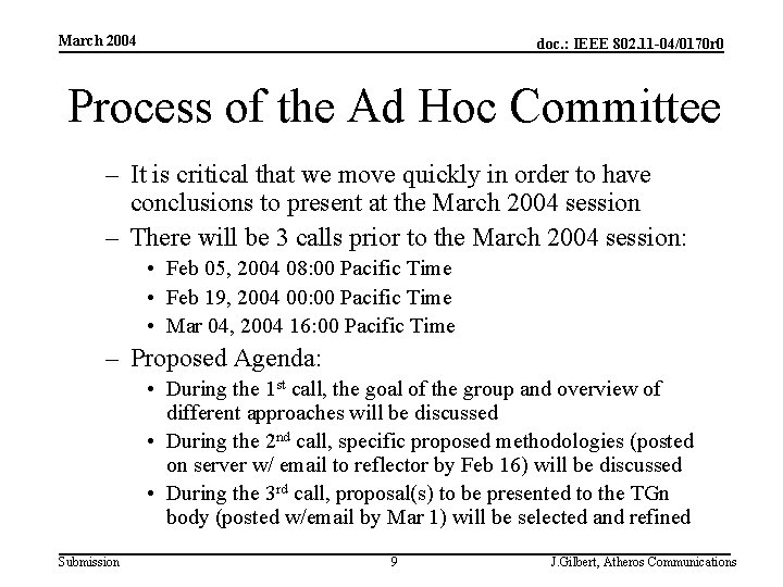 March 2004 doc. : IEEE 802. 11 -04/0170 r 0 Process of the Ad