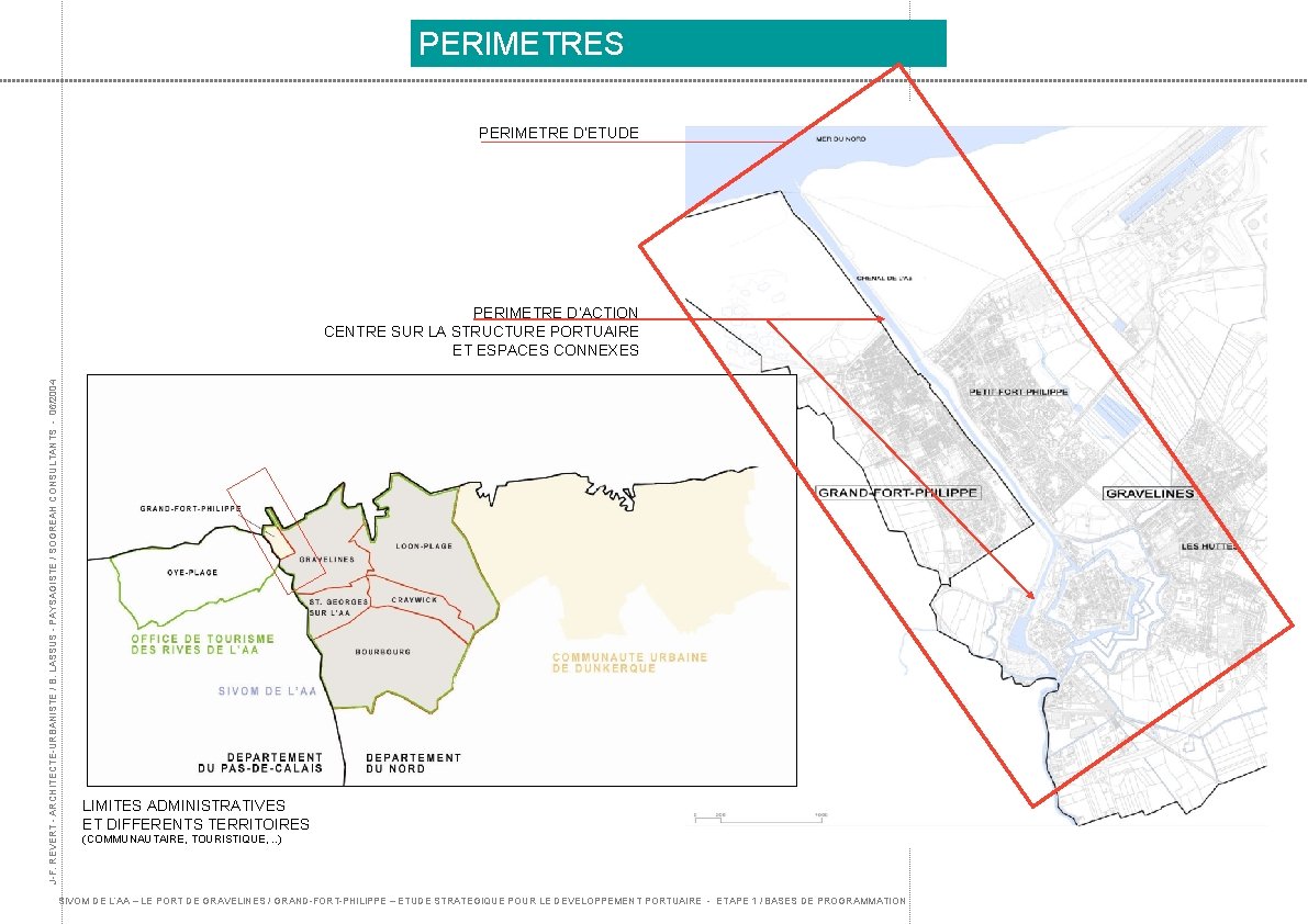 PERIMETRES PERIMETRE D’ETUDE J-F. REVERT - ARCHITECTE-URBANISTE / B. LASSUS - PAYSAGISTE / SOGREAH