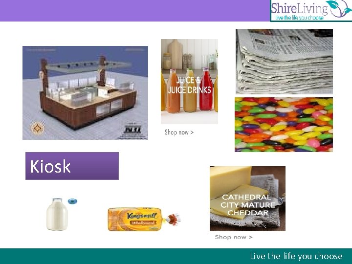 Kiosk Live the life you choose 