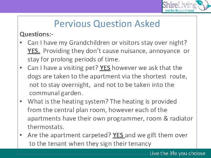 Pervious Question Asked Questions: • Can I have my Grandchildren or visitors stay over