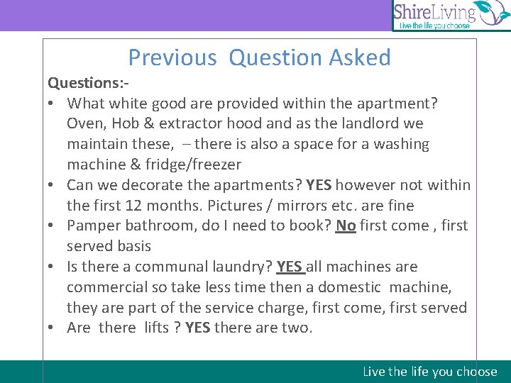 Previous Question Asked Questions: • What white good are provided within the apartment? Oven,