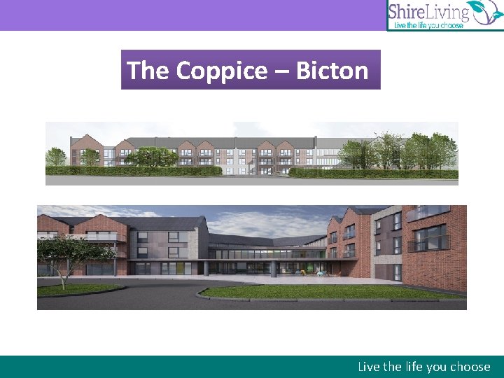 The Coppice – Bicton Live the life you choose 