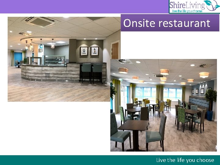 Onsite restaurant Live the life you choose 
