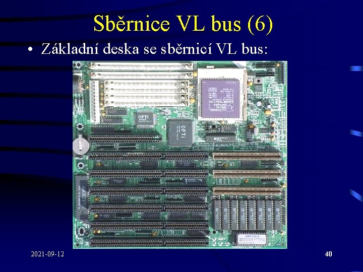 Sběrnice VL bus (6) • Základní deska se sběrnicí VL bus: 2021 -09 -12