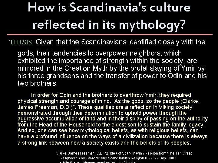 How is Scandinavia’s culture reflected in its mythology? THESIS: Given that the Scandinavians identified