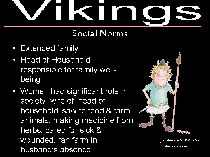 Social Norms • Extended family • Head of Household responsible for family wellbeing •
