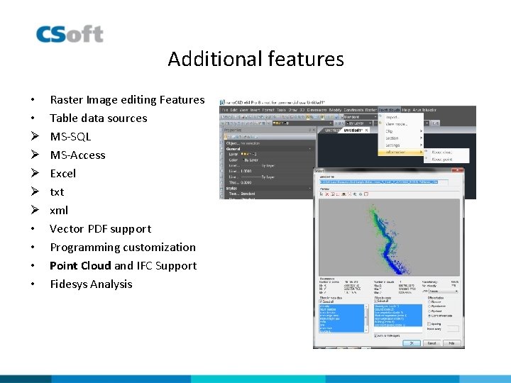 Additional features • • Ø Ø Ø • • Raster Image editing Features Table