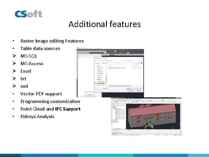 Additional features • • Ø Ø Ø • • Raster Image editing Features Table