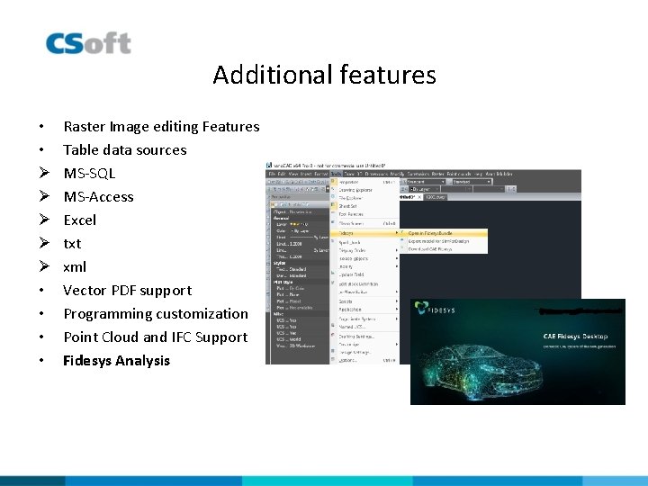 Additional features • • Ø Ø Ø • • Raster Image editing Features Table