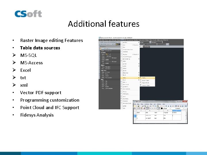 Additional features • • Ø Ø Ø • • Raster Image editing Features Table