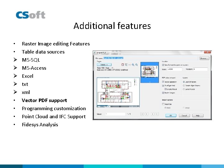 Additional features • • Ø Ø Ø • • Raster Image editing Features Table