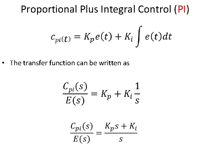 Proportional Plus Integral Control (PI) • The transfer function can be written as 13