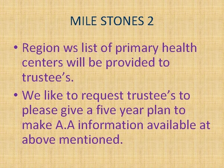 MILE STONES 2 • Region ws list of primary health centers will be provided