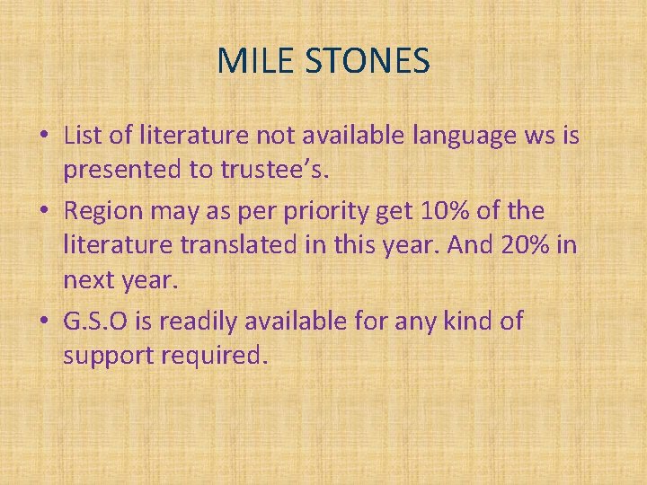 MILE STONES • List of literature not available language ws is presented to trustee’s.