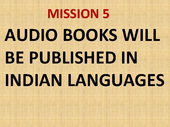 MISSION 5 AUDIO BOOKS WILL BE PUBLISHED IN INDIAN LANGUAGES 