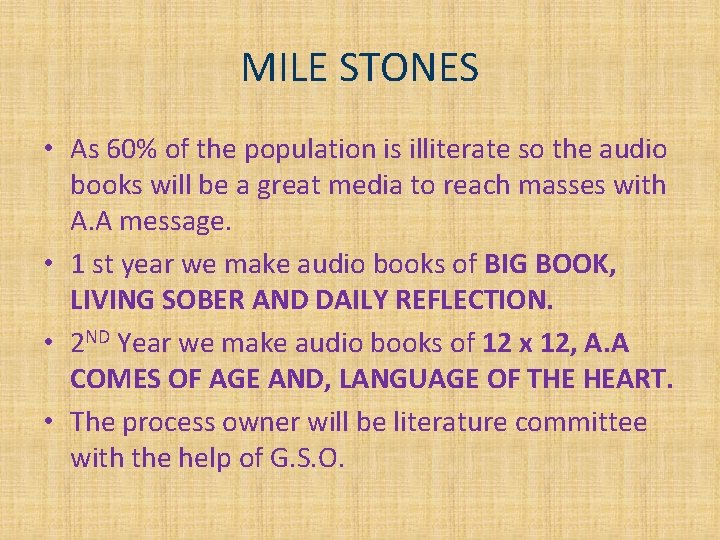 MILE STONES • As 60% of the population is illiterate so the audio books