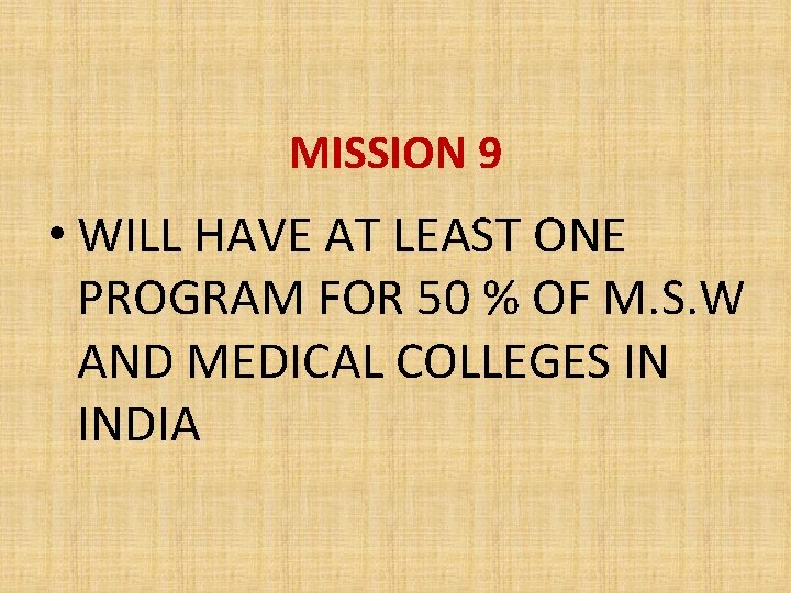 MISSION 9 • WILL HAVE AT LEAST ONE PROGRAM FOR 50 % OF M.