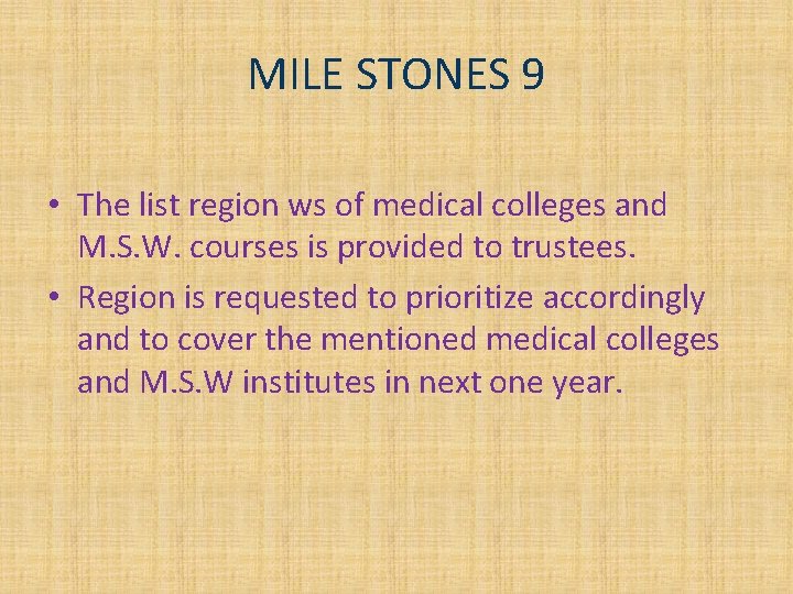 MILE STONES 9 • The list region ws of medical colleges and M. S.