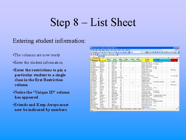 Step 8 – List Sheet Entering student information: • The columns are now ready